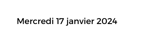 Mercredi 17 janvier 2024