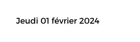 Jeudi 01 février 2024