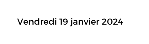 Vendredi 19 janvier 2024